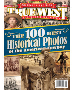 Old West Historical Photos True West Magazine January 2016