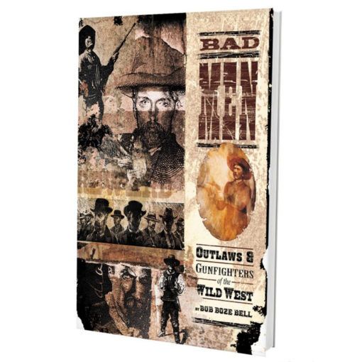Bad Men-Outlaws and Gunfighters of the Wild West