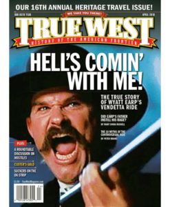 True West Magazine Collector Issue April 2018 Wyatt Earp