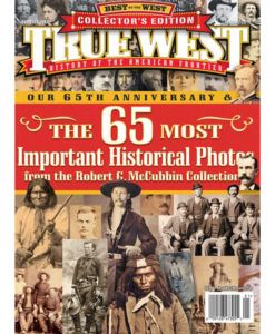 True West Magazine Collector Issue January 2018 - 65 Best Historical Photos