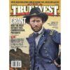 True West Magazine Collector Issue May 2018 - Ulysses S. Grant