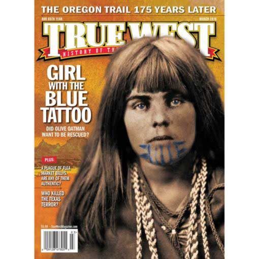 True West Magazine Collector Issue March 2018 - Olive Oatman