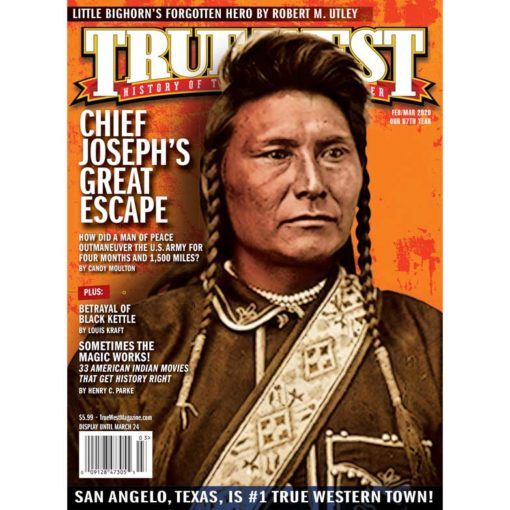 True-West-Magazine-Collector-Issue-FEB_MAR-2020-Chief-Joseph's-Great-Escape