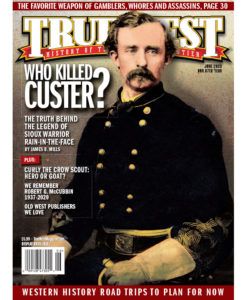True-West-Magazine-Collector-Issue-JUN-2020-WHO KILLED CUSTER
