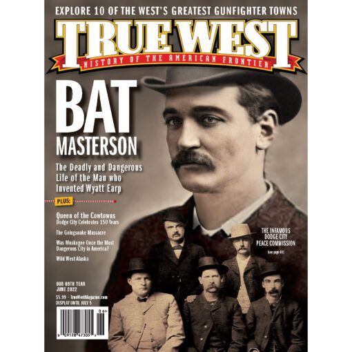 True West Magazine June 2022 - Bat Masterson